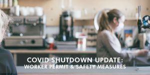 COVID-Shutdown Update: Worker Permit & Safety Measures